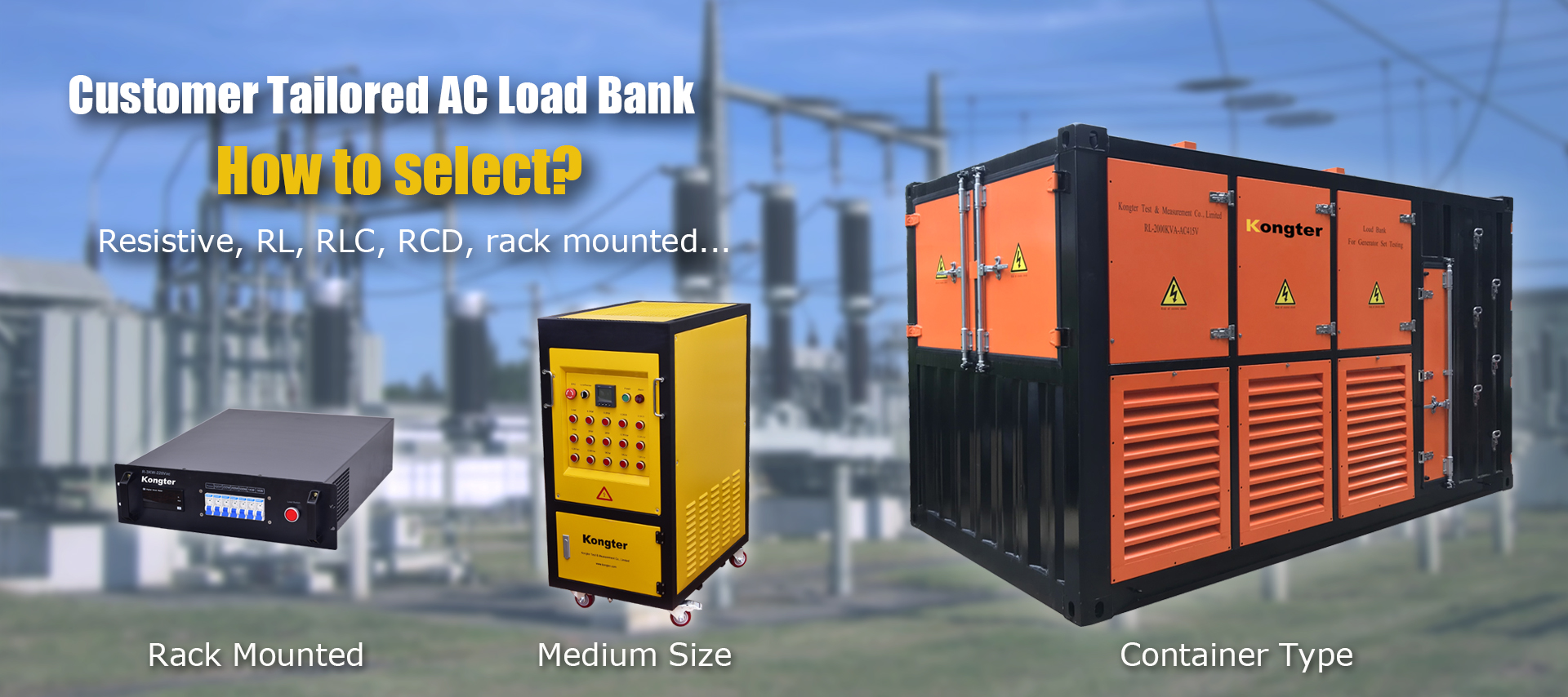 Kongter offers a wide range of customer-tailored AC load banks that excel in a range of load test applications and environments