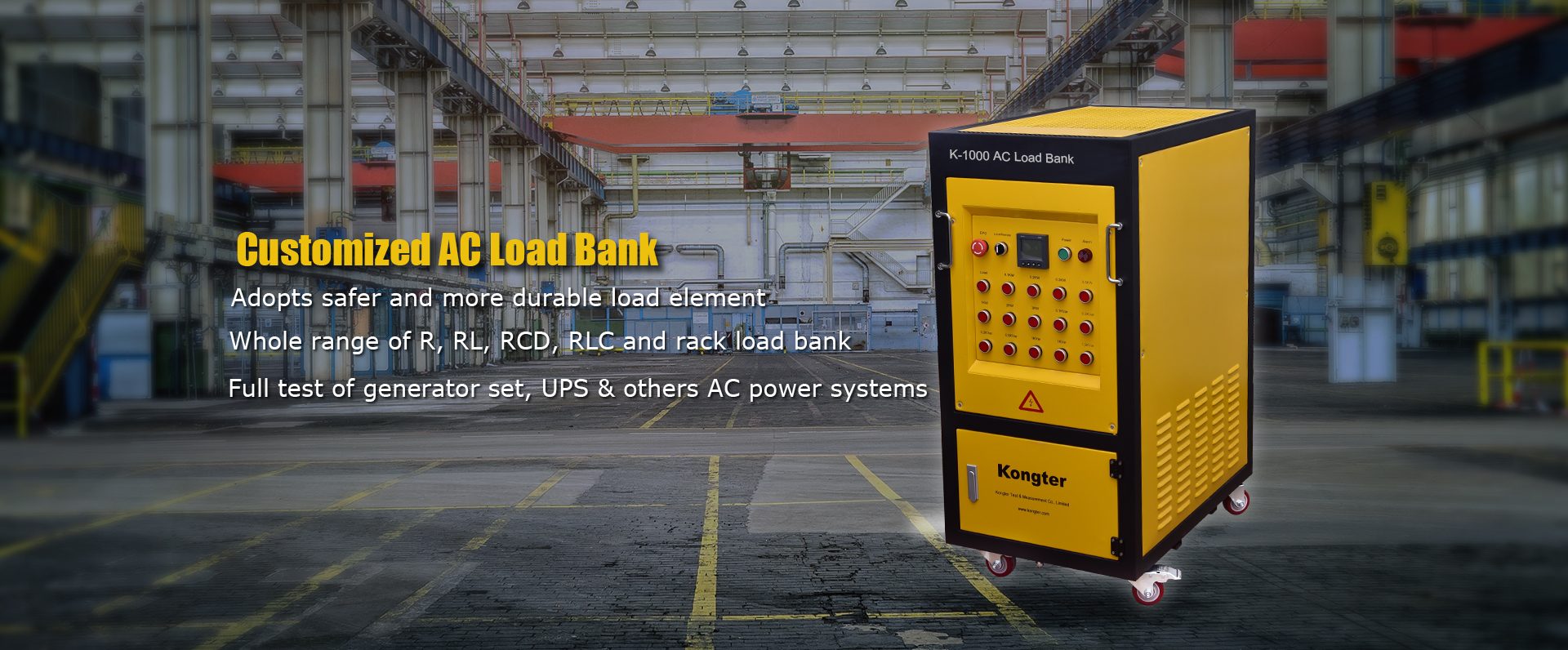 Kongter offers a wide range of customer-tailored AC load banks that excel in a range of load test applications and environments.